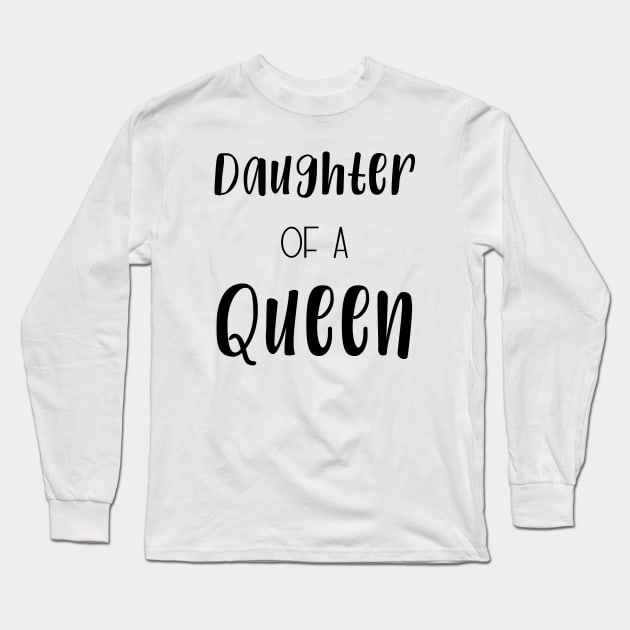 Daughter of a Queen | partner look Long Sleeve T-Shirt by Die Designwerkstatt